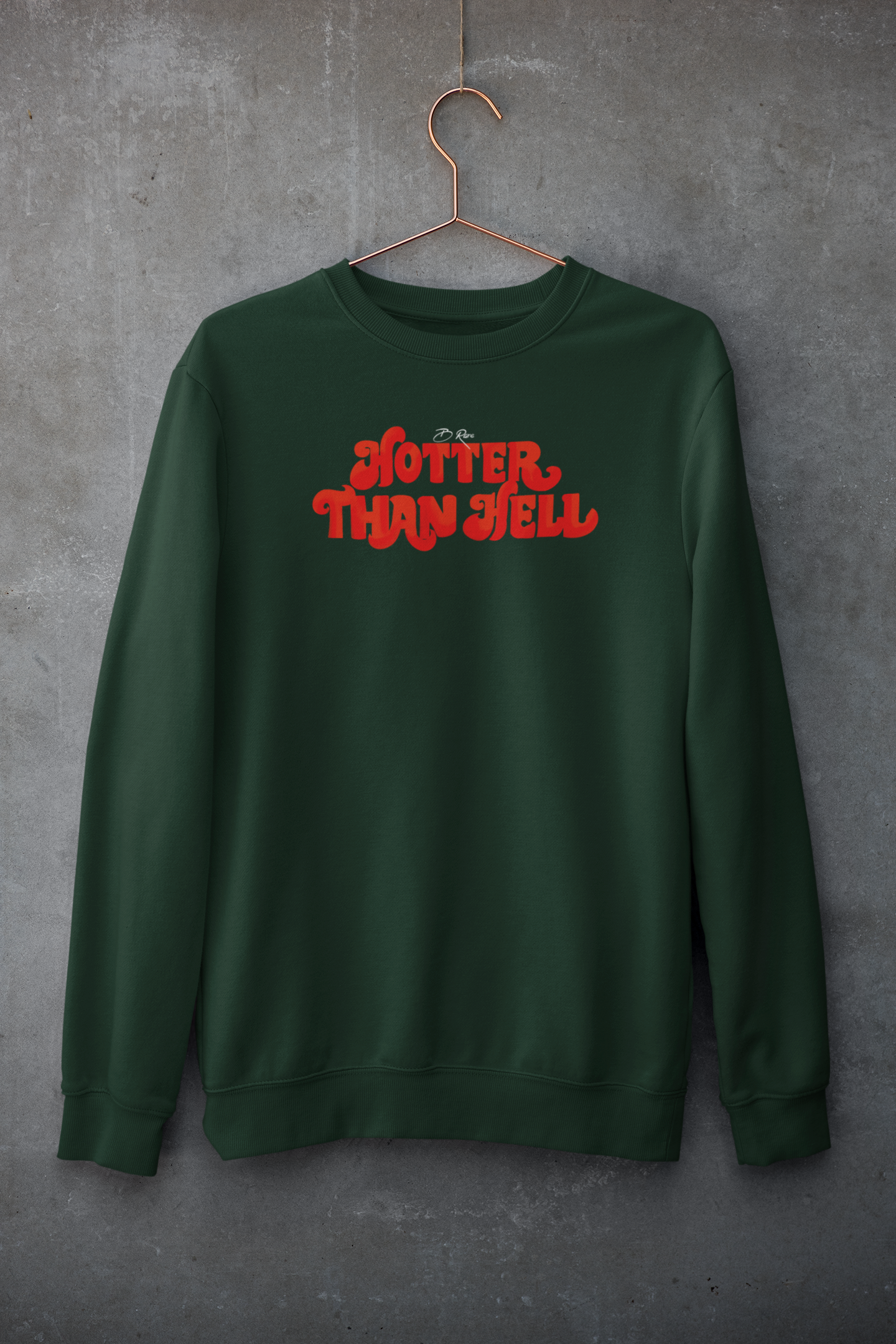 Hotter Than Hell sweatshirt